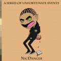 A Series of Unfortunate Events - NicDanger A Series of Unfortunate Events - NicDanger