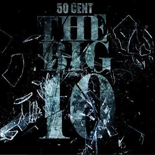 The Big 10 - 50 Cent | MixtapeMonkey.com