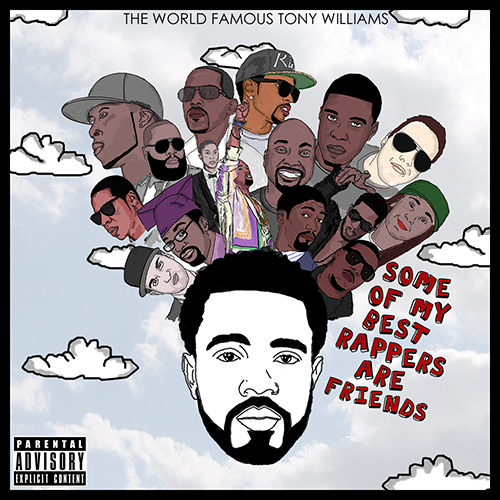 Some Of My Best Rappers Are Friends - Tony Williams | MixtapeMonkey.com