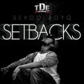 Setbacks - Schoolboy Q Setbacks - Schoolboy Q