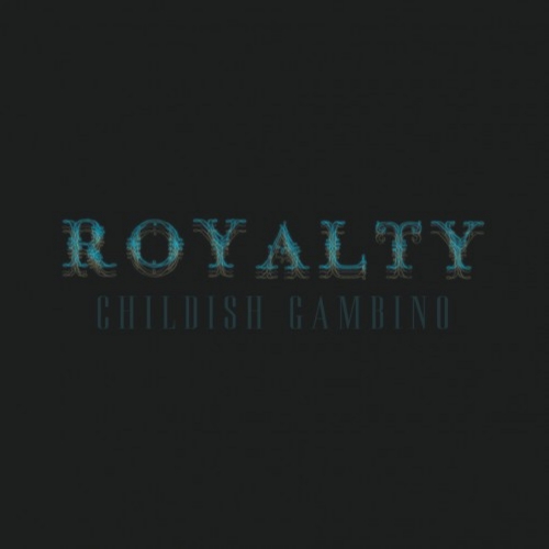 Royalty - Childish Gambino | MixtapeMonkey.com
