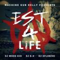 EST 4 Life - Machine Gun Kelly