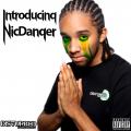 Introducing NicDanger - NicDanger Introducing NicDanger - NicDanger