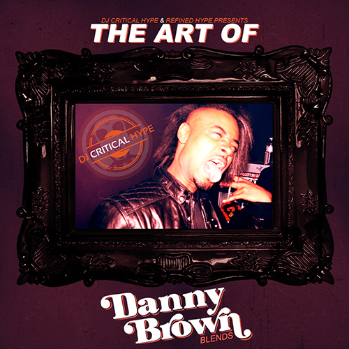 The Art Of Danny Brown Blends - Danny Brown | MixtapeMonkey.com