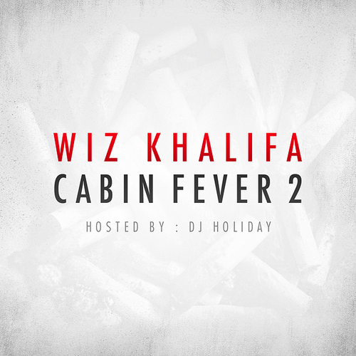 Cabin Fever 2 - Wiz Khalifa | MixtapeMonkey.com