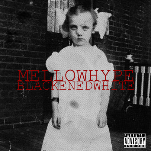 Blackenedwhite - MellowHype | MixtapeMonkey.com