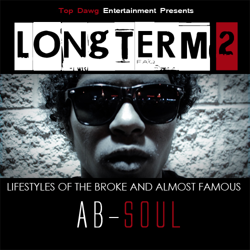 Longterm 2: Lifestyles Of The Broke & Almost Famous - Ab-Soul | MixtapeMonkey.com