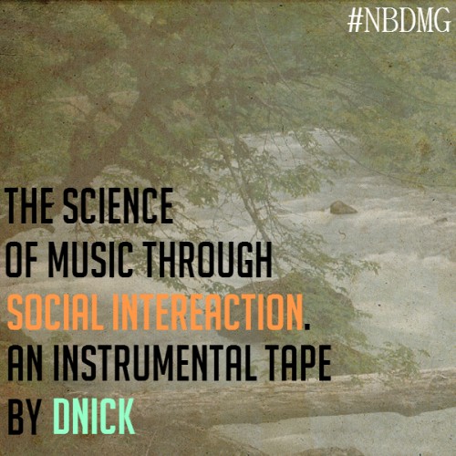 The Science of Music Through Social Interaction - DNick | MixtapeMonkey.com