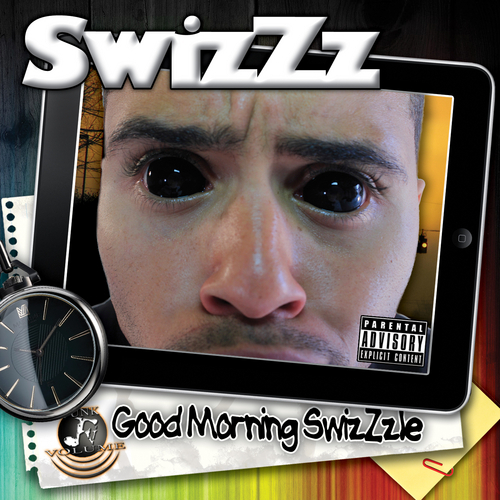 Good Morning SwizZzle - SwizZz | MixtapeMonkey.com