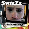 Good Morning SwizZzle - SwizZz