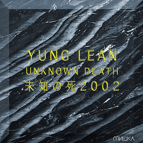 Unknown Death 2002 - Yung Lean | MixtapeMonkey.com