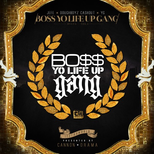 Boss Yo Life Up Gang Vol. 1 - Young Jeezy, YG & DBCO | MixtapeMonkey.com