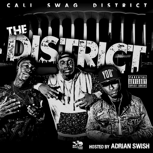 The District - Cali Swag District | MixtapeMonkey.com