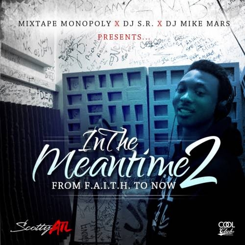 In The Meantime 2 - Scotty ATL | MixtapeMonkey.com