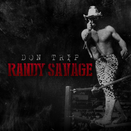 Randy Savage - Don Trip | MixtapeMonkey.com