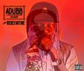 Rebel Wit Me - Adubb Da Gawd Rebel Wit Me - Adubb Da Gawd