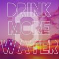 Drink More Water 3 - I Love Makonnen