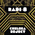Radi-8 - Chelsea Reject