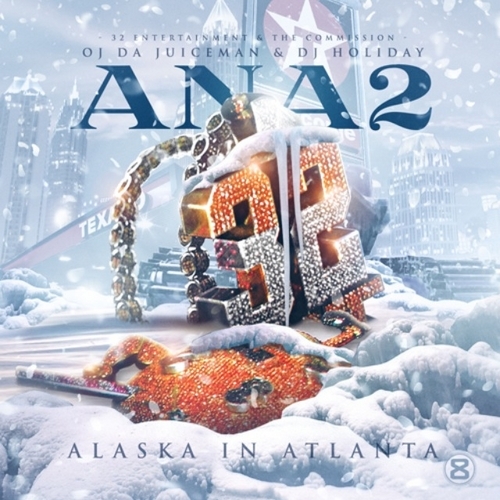 Alaska In Atlanta 2 - OJ Da Juiceman | MixtapeMonkey.com