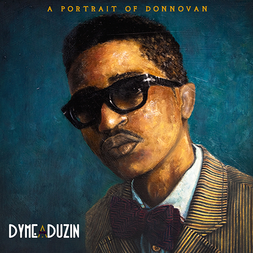 A Portrait Of Donnovan - Dyme-A-Duzin | MixtapeMonkey.com