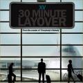 30 Minute Layover (The Prelude) - XV