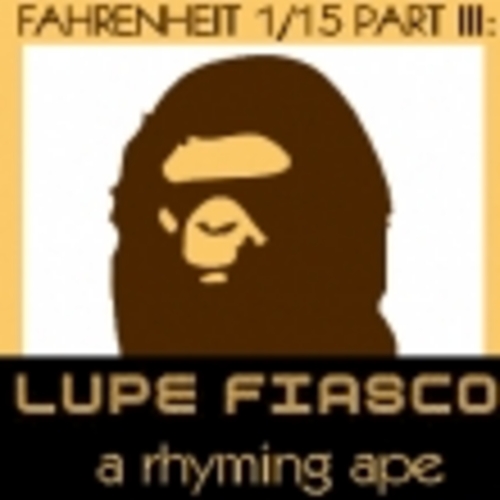 Fahrenheit 1/15 Part III: A RHYMING APE - Lupe Fiasco | MixtapeMonkey.com