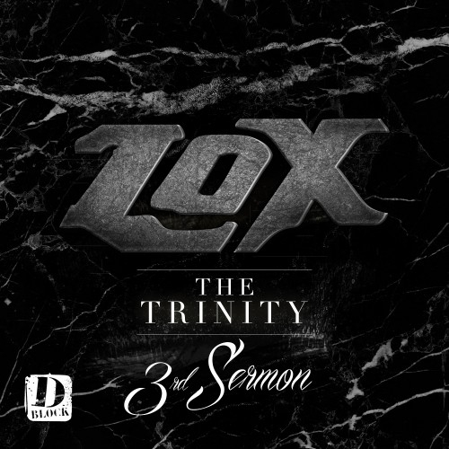 The Trinity (3rd Sermon) - The Lox | MixtapeMonkey.com