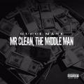 Mr. Clean, The Middle Man - Gucci Mane