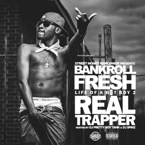 Life Of A Hot Boy 2: Real Trapper - Bankroll Fresh | MixtapeMonkey.com