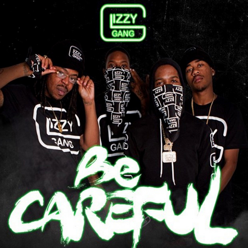 Be Careful - Glizzy Gang | MixtapeMonkey.com