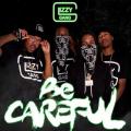 Be Careful - Glizzy Gang