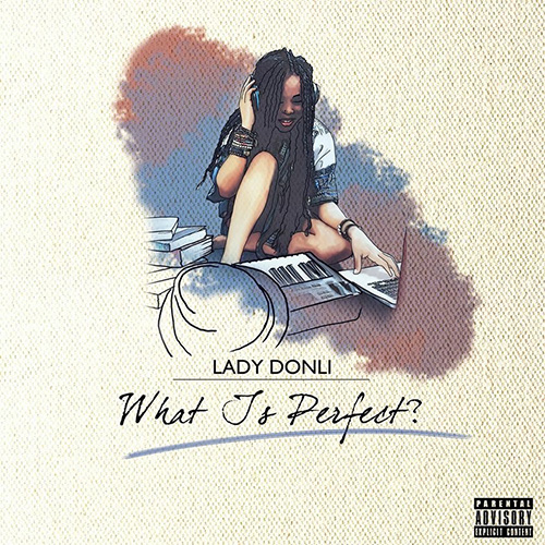 What is Perfect ? - Lady Donli | MixtapeMonkey.com