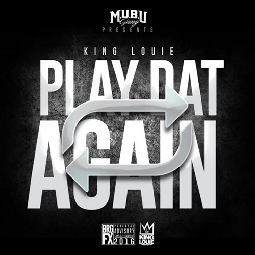 Play Dat Again - King Louie | MixtapeMonkey.com
