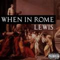 When in Rome - Lewis