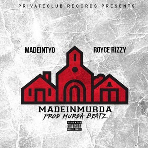 MadeInMurder - Madeintyo & Royce Rizzy | MixtapeMonkey.com