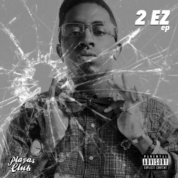 2 EZ EP - Clay James | MixtapeMonkey.com