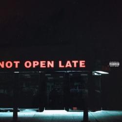 Not Open Late - 24hrs