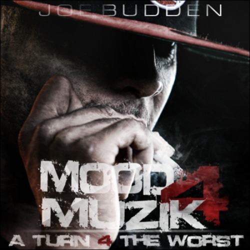 Mood Muzik 4: A Turn for the Worst - Joe Budden | MixtapeMonkey.com
