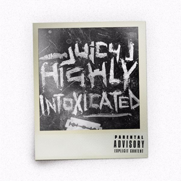 Highly Intoxicated - Juicy J | MixtapeMonkey.com