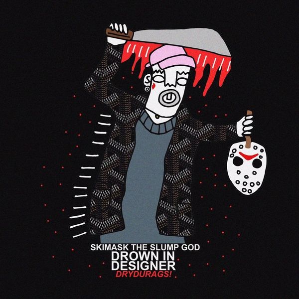 Drown In Designer - Ski Mask The Slump God | MixtapeMonkey.com