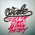 The Eleven One Eleven Theory - Wale