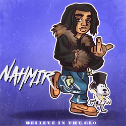 Believe In The Glo - YBN Nahmir