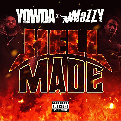 Hell Made - Yowda & Mozzy | MixtapeMonkey.com