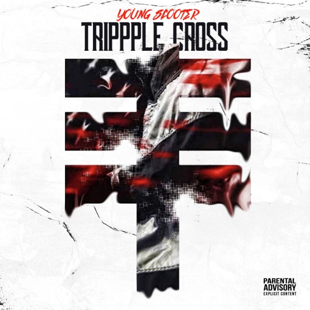Trippple Cross - Young Scooter | MixtapeMonkey.com
