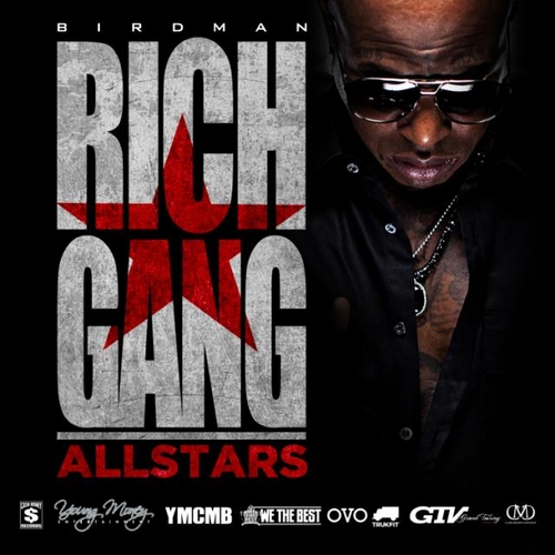 Rich Gang: All Stars - Birdman | MixtapeMonkey.com