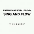 Sing And Flow: The Duets - Estelle & John Legend