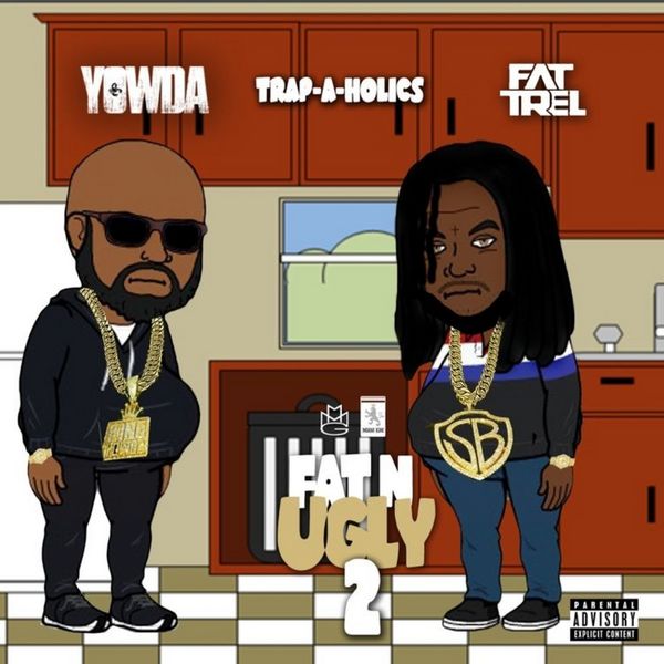 Fat N Ugly 2 - Yowda & Fat Trel | MixtapeMonkey.com