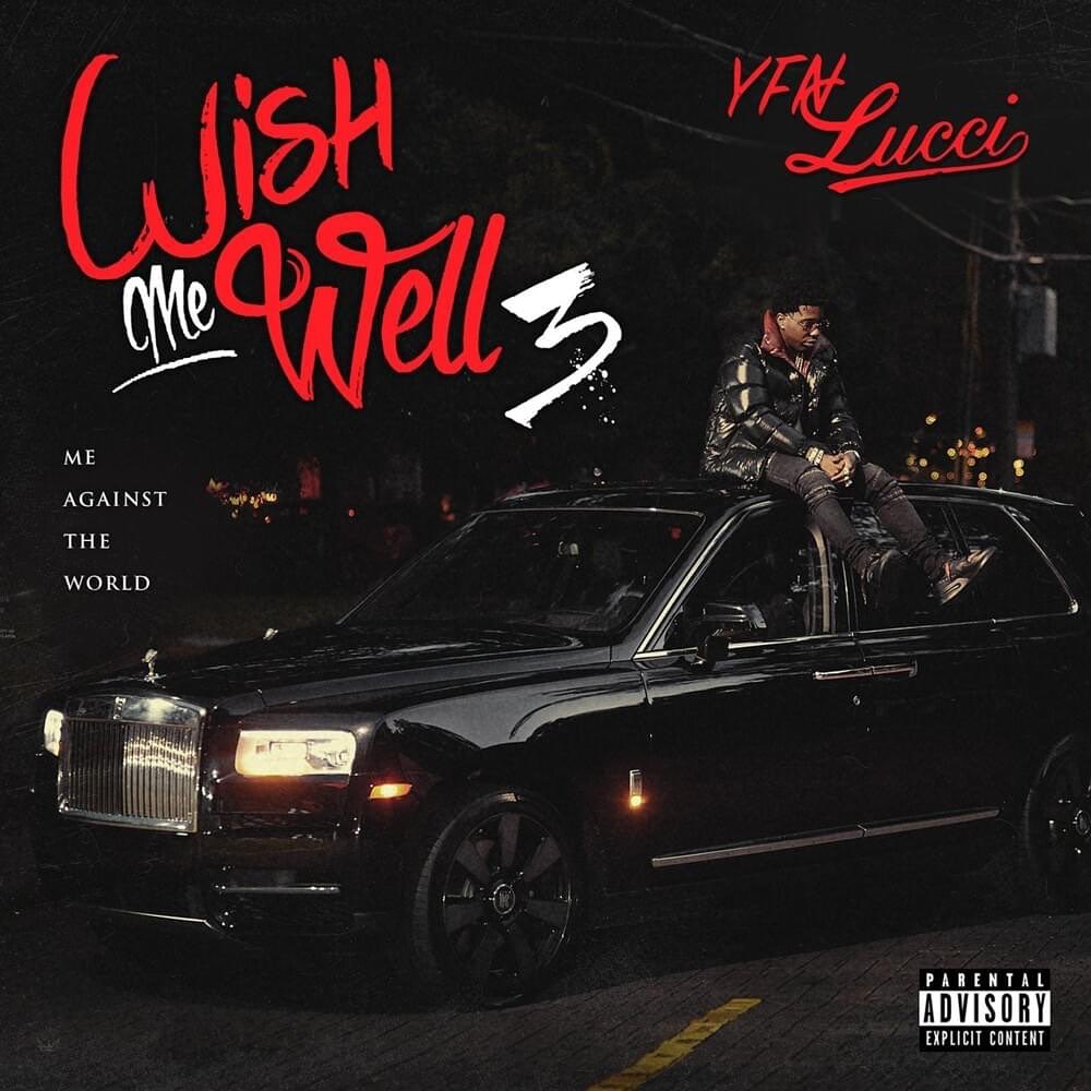 Wish Me Well 3: Me Against The World - YFN Lucci | MixtapeMonkey.com