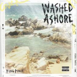 Washed Ashore - Yung Pinch