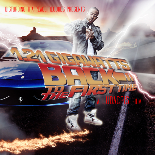 1.21 Gigawatts: Back To The First Time - Ludacris | MixtapeMonkey.com